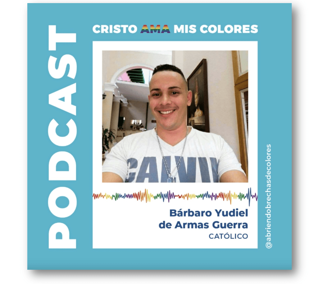 Podcast Cristo Ama Mis Colores: Bárbaro Yudiel de&nbsp;Armas