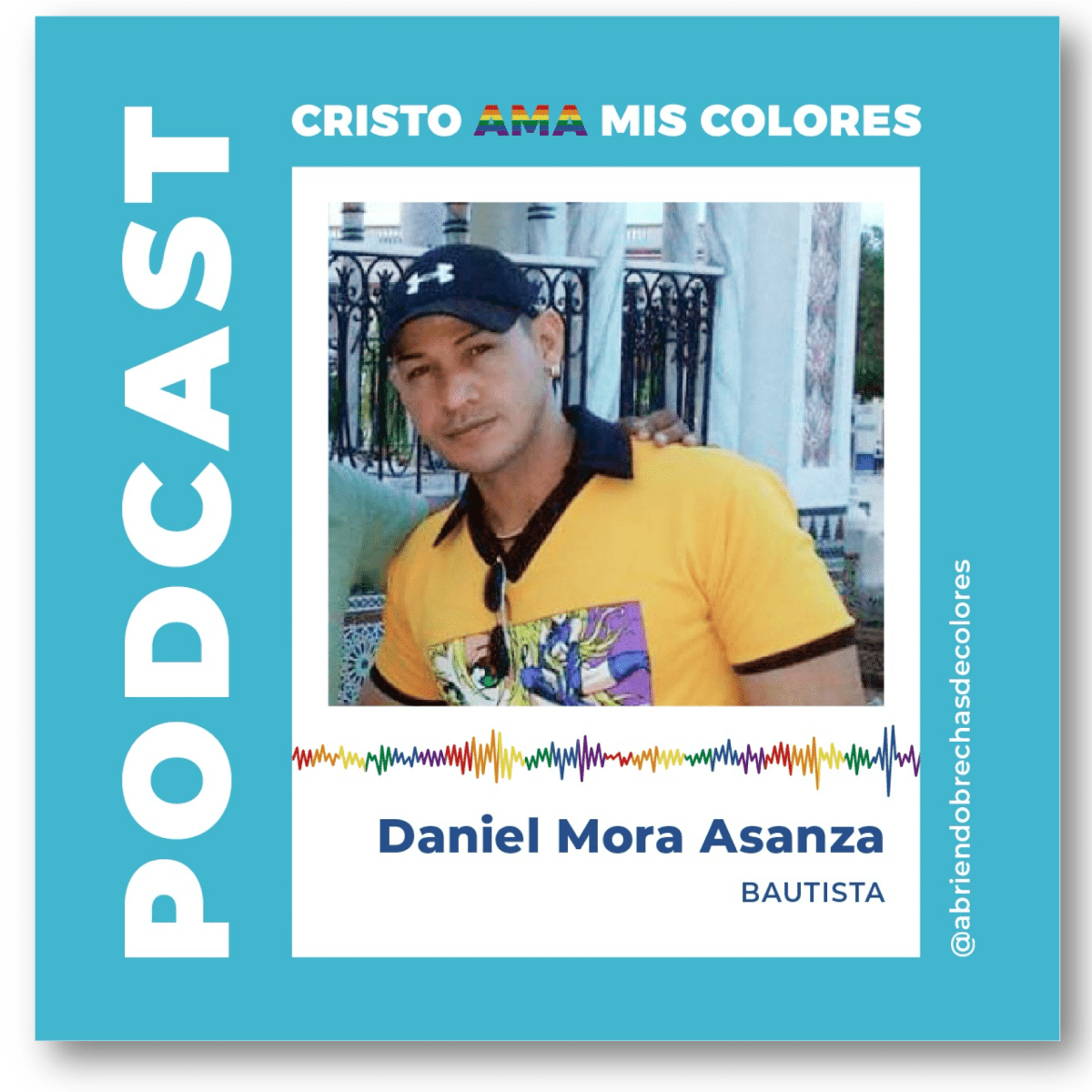 Podcast Cristo Ama Mis Colores: Daniel Mora&nbsp;Asanza