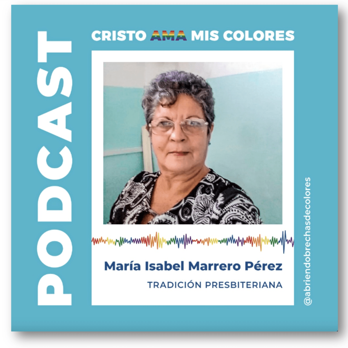 Podcast Cristo Ama Mis Colores: María Isabel&nbsp;Marrero